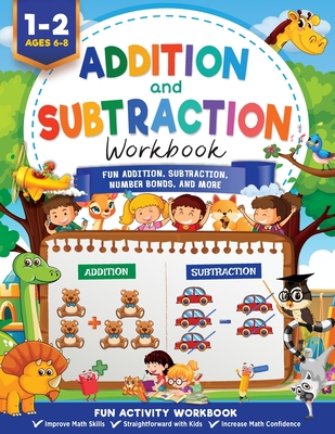Addition and Subtraction Workbook: Math Workbook Grade 1 Fun Addition, Subtraction, Number Bonds, Fractions, Matching, Time, Money, And More - Press, Kc, and Trace, Jennifer L