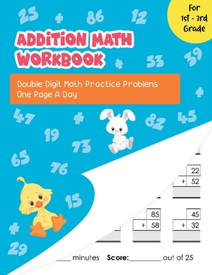 Addition Math Workbook: Double Digit Math Practice Problems One Page A Day for 1st - 3rd Grade - Jones, Paula