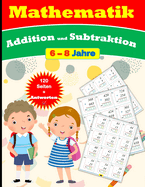 Addition und Subtraktion f?r Kinder (120 Seiten mit Lsungen)