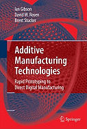 Additive Manufacturing Technologies: Rapid Prototyping to Direct Digital Manufacturing