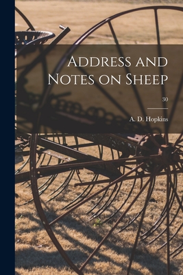 Address and Notes on Sheep; 30 - Hopkins, A D (Andrew Delmar) 1857- (Creator)