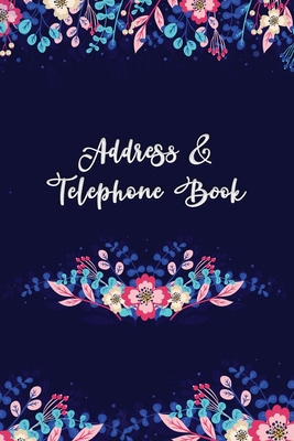 Address and Telephone Book: Classic Floral on Navy Blue Cover Design - 120 pages, 6 x 9 inches Compact Size Address Book with Tabs for Keep Contacts, Addresses, Phone Numbers, Email, Birthday, Alphabetical Organizer Journal Notebook for Women - C, Valentine