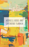 Address Book and Calendar Planner: Contact Address Book Alphabetical Organizer with Undated Monthly Calendar Planner Logbook Record Name Phone Numbers Email Journal 5x8 Inch Notebook (Volume 2)