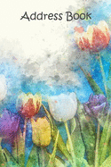 Address Book: Convenient Alphabetized Page Tabs For Easy Organization, Two Address Entries Per Page: Tulips Cover