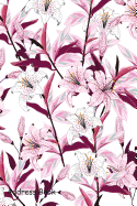 Address Book: For Contacts, Addresses, Phone Numbers, Email, Note, Alphabetical Index with Blooming Lily Flowers Botanical Seamless Pattern