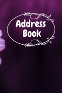 Address Book: Purple Flower Notebook Perfect for Keeping Track of Addresses, Email, Mobile, Work & Home Phone Numbers