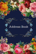 Address Book: Vintage Flower Cover: For Recording Name Address Phone Email Notes: For Office School Home Hotel 120 Pages 6x9 Inch