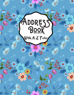 Address Book with A-Z Tabs: Large Floral Address Book (Large Tabbed Address Book). A-Z Alphabetical Tabs.