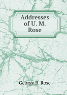 Addresses of U. M. Rose