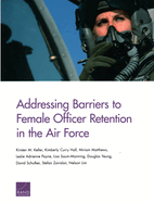 Addressing Barriers to Female Officer Retention in the Air Force