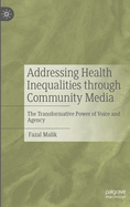 Addressing Health Inequalities through Community Media: The Transformative Power of Voice and Agency