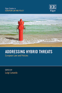 Addressing Hybrid Threats: European Law and Policies