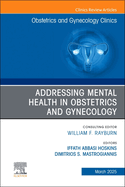 Addressing Mental Health in Obstetrics and Gynecology, an Issue of Obstetrics and Gynecology Clinics: Volume 52-1