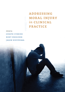 Addressing Moral Injury in Clinical Practice