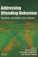 Addressing Offending Behaviour: Context, Practice and Value