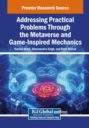 Addressing Practical Problems Through the Metaverse and Game-Inspired Mechanics