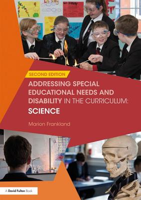 Addressing Special Educational Needs and Disability in the Curriculum: Science - Frankland, Marion