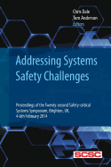 Addressing Systems Safety Challenges: Proceedings of the Twenty-second Safety-critical Systems Symposium, Brighton, UK, 4-6th February 2014