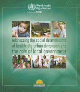 Addressing the Social Determinants of Health: The Urban Dimension and the Role of Local Government