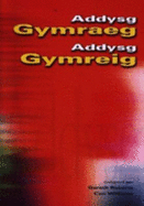 Addysg Gymraeg addysg Gymreig - Roberts, Gareth, and Williams, Cen, and University of Wales, Bangor