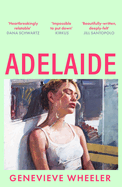 Adelaide: A Heartbreakingly Relatable Debut Novel about Young Love Perfect for Fans of Normal People