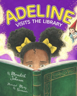 Adeline Visits the Library - Johnson, Meredith