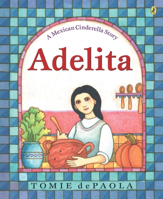 Adelita: A Mexican Cinderella Story - 
