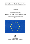 Adelserziehung Auf Deutschen Ritterakademien: Die Lueneburger Adelsschulen 1655-1850