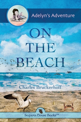 Adelyn's Adventure on the Beach - Bruckerhoff, Charles E