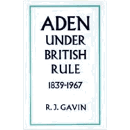 Aden Under British Rule, 1839-1967