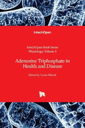 Adenosine Triphosphate in Health and Disease