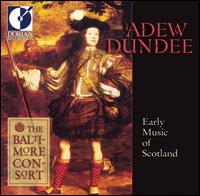 Adew Dundee: Early Music of Scotland - Baltimore Consort