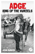 Adge: King of the Wurzels