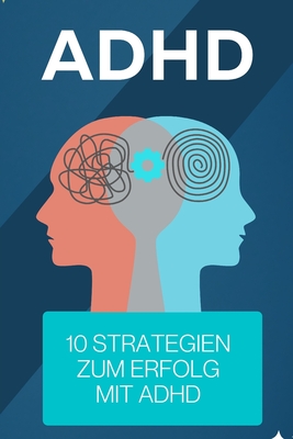 ADHD: 10 Strategien zum Erfolg mit ADHD - Grover, Pulkit