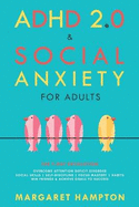 ADHD 2.0 & SOCIAL ANXIETY for Adults: The 7-day Revolution. Overcome Attention Deficit Disorder. Social Skills Self-Discipline Focus Mastery Habits. Win Friends & Achieve Goals to Success.