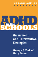ADHD in the Schools, Second Edition: Assessment and Intervention Strategies