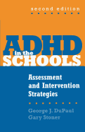 ADHD in the Schools, Second Edition: Assessment and Intervention Strategies