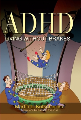 ADHD - Living Without Brakes - Kutscher, Martin L