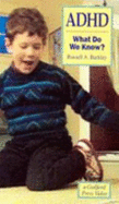 ADHD: What Do We Know? - Barkley, Russell
