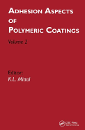 Adhesion Aspects of Polymeric Coatings: Volume 2