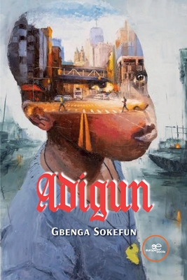 ADIGUN - Sokefun, Gbenga, and Europe Books (Editor)