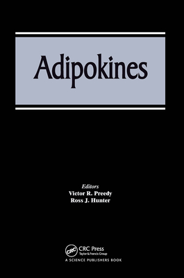 Adipokines - Preedy, Victor R (Editor), and Hunter, Ross J (Editor)