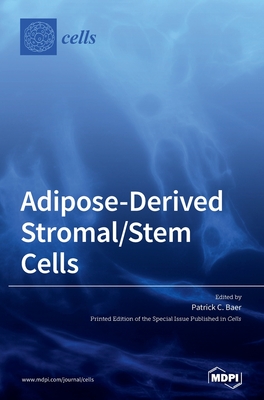 Adipose-Derived Stromal/Stem Cells - Baer, Patrick C (Guest editor)