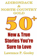 Adirondack & North Country Gold: 50+ New & True Stories You're Sure to Love