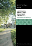 Adjudicating Campus Sexual Misconduct and Assault: Controversies and Challenges