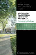 Adjudicating Campus Sexual Misconduct and Assault: Controversies and Challenges