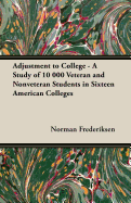 Adjustment to College - A Study of 10 000 Veteran and Nonveteran Students in Sixteen American Colleges