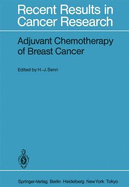 Adjuvant Chemotherapy of Breast Cancer: Papers Presented at the 2nd International Conference on Adjuvant Chemotherapy of Breast Cancer, Kantonsspital St. Gallen, Switzerland, March 1 - 3, 1984