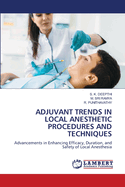 Adjuvant Trends in Local Anesthetic Procedures and Techniques