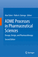 ADME Processes in Pharmaceutical Sciences: Dosage, Design, and Pharmacotherapy